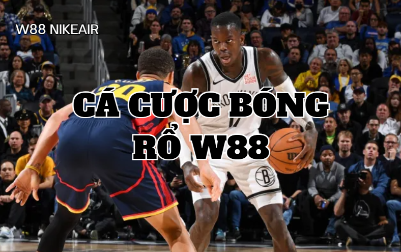 Cá cược bóng rổ W88 Cá cược bóng rổ W88