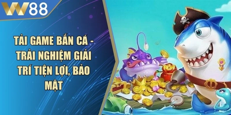 Tải Game Bắn Cá