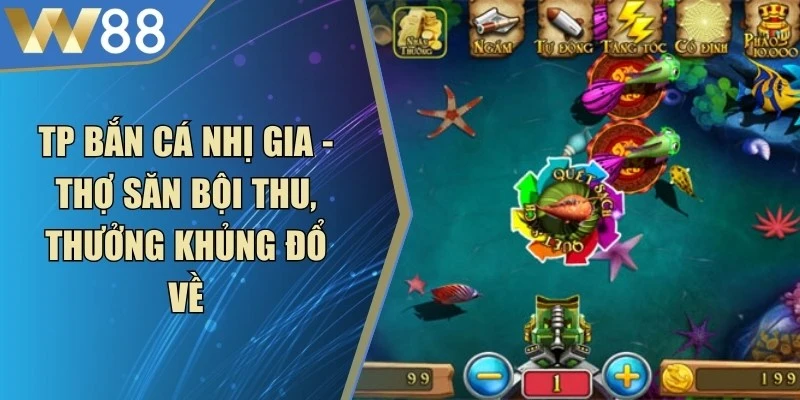 TP Bắn Cá Nhị Gia